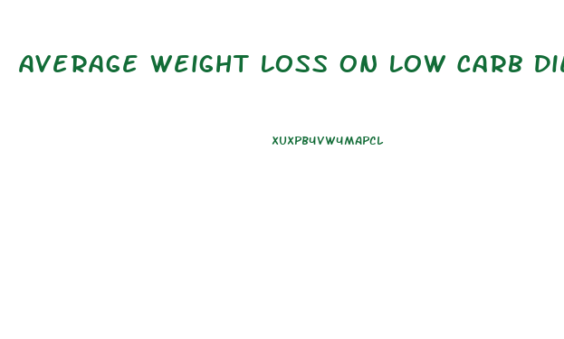 Average Weight Loss On Low Carb Diet Per Week