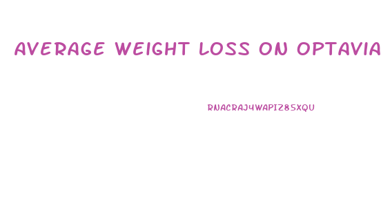 Average Weight Loss On Optavia Diet