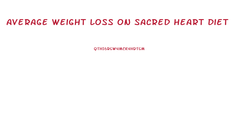 Average Weight Loss On Sacred Heart Diet