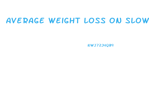 Average Weight Loss On Slow Carb Diet