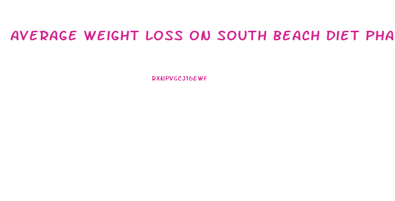 Average Weight Loss On South Beach Diet Phase 2