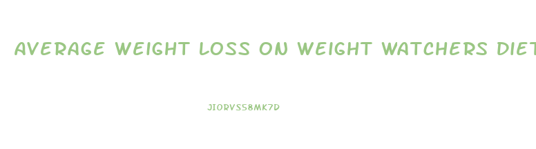 Average Weight Loss On Weight Watchers Diet