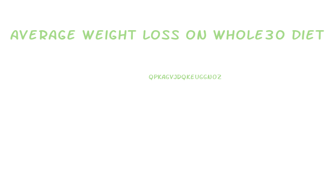 Average Weight Loss On Whole30 Diet