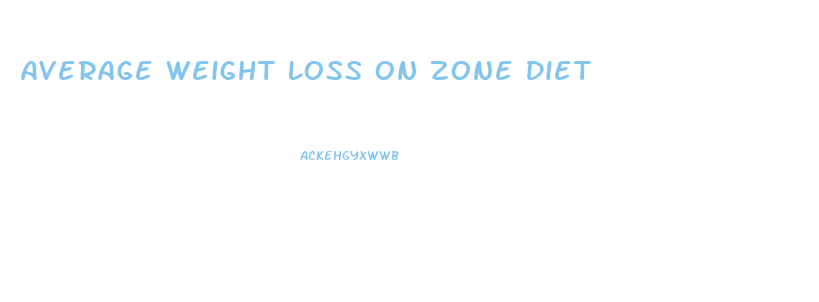 Average Weight Loss On Zone Diet