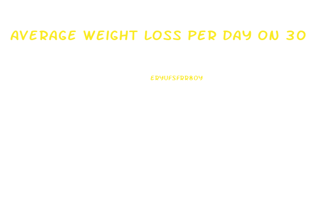 Average Weight Loss Per Day On 30 Diet