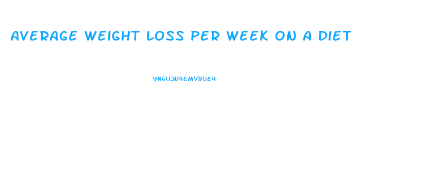 Average Weight Loss Per Week On A Diet