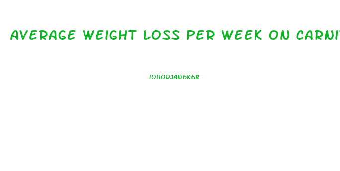 Average Weight Loss Per Week On Carnivore Diet