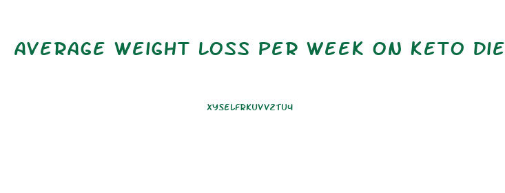 Average Weight Loss Per Week On Keto Diet