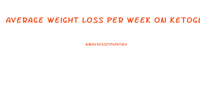 Average Weight Loss Per Week On Ketogenic Diet