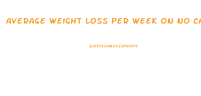 Average Weight Loss Per Week On No Carb Diet