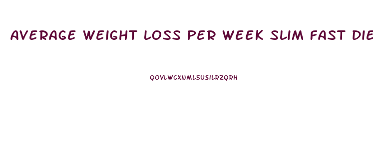 Average Weight Loss Per Week Slim Fast Diet