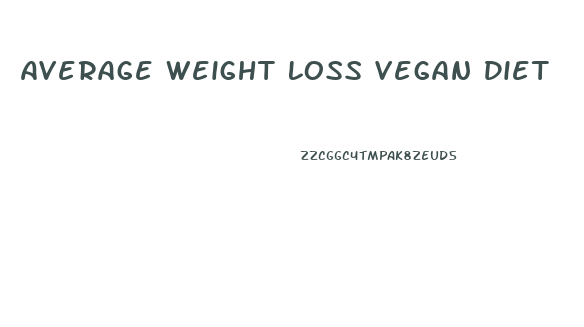 Average Weight Loss Vegan Diet