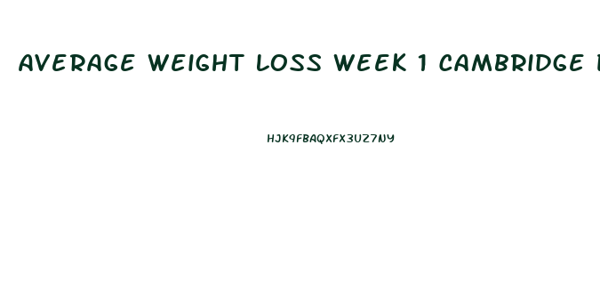 Average Weight Loss Week 1 Cambridge Diet