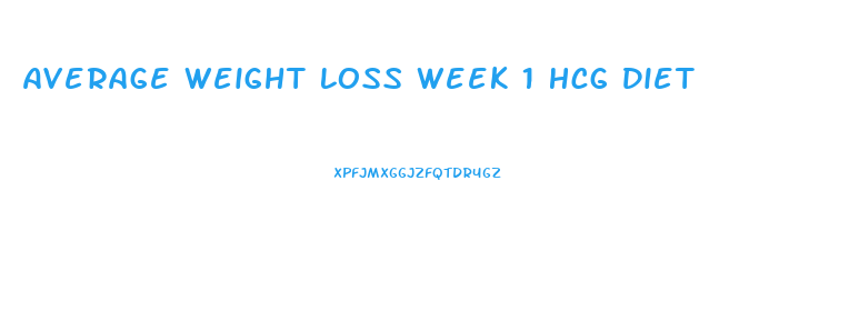 Average Weight Loss Week 1 Hcg Diet