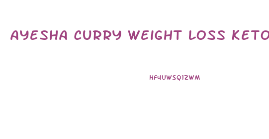 Ayesha Curry Weight Loss Keto Pills