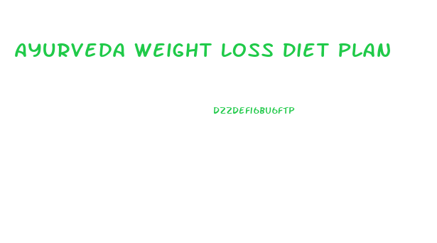 Ayurveda Weight Loss Diet Plan