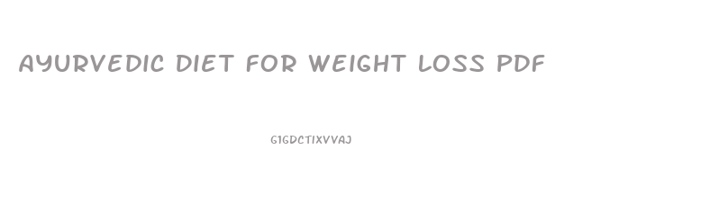Ayurvedic Diet For Weight Loss Pdf