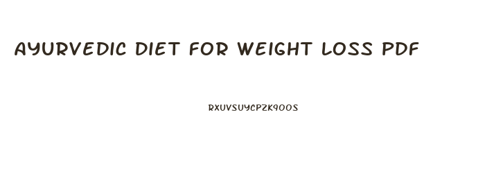 Ayurvedic Diet For Weight Loss Pdf