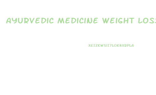 Ayurvedic Medicine Weight Loss Diet