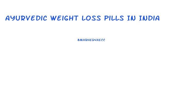 Ayurvedic Weight Loss Pills In India