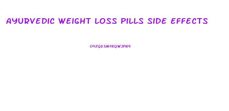 Ayurvedic Weight Loss Pills Side Effects