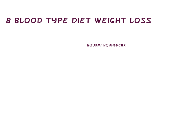B Blood Type Diet Weight Loss