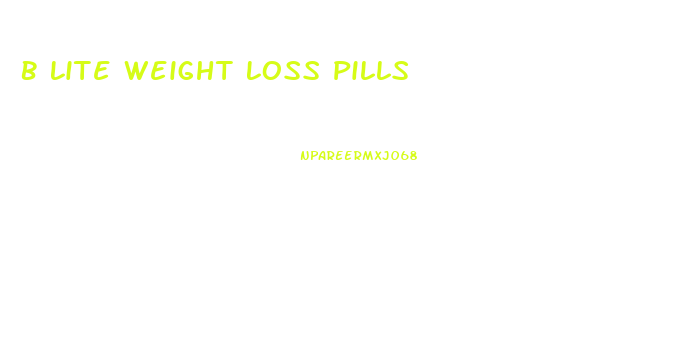 B Lite Weight Loss Pills