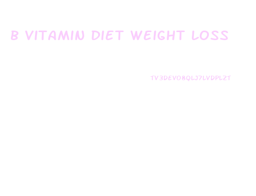 B Vitamin Diet Weight Loss