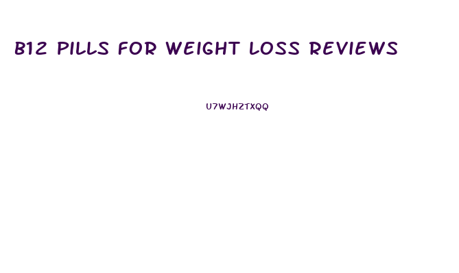 B12 Pills For Weight Loss Reviews