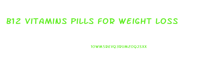 B12 Vitamins Pills For Weight Loss