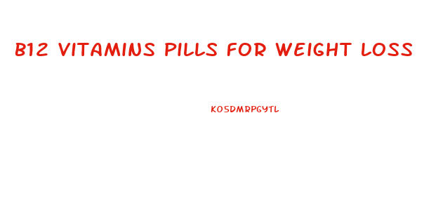 B12 Vitamins Pills For Weight Loss