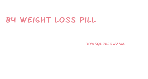 B4 Weight Loss Pill