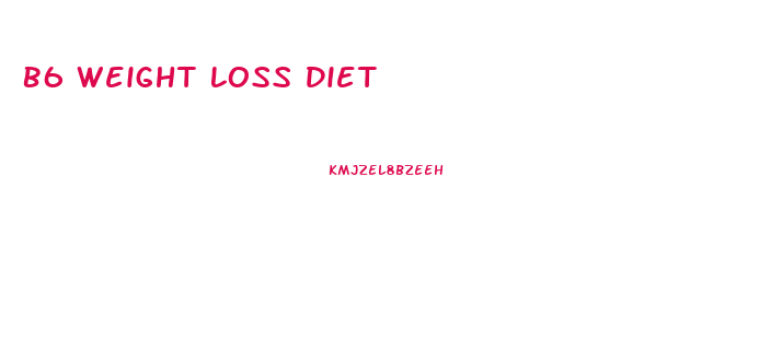 B6 Weight Loss Diet