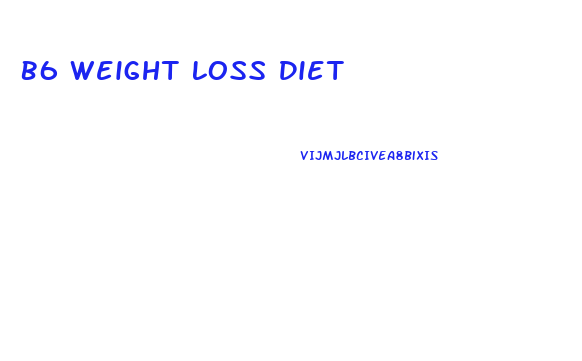 B6 Weight Loss Diet