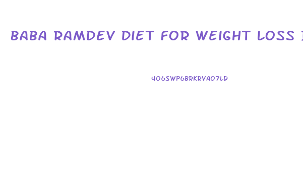 Baba Ramdev Diet For Weight Loss In Hindi