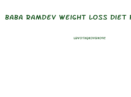 Baba Ramdev Weight Loss Diet Plan