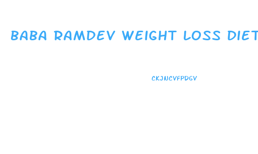 Baba Ramdev Weight Loss Diet