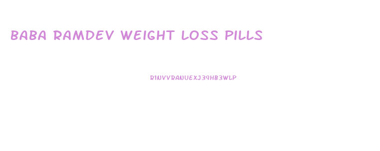 Baba Ramdev Weight Loss Pills