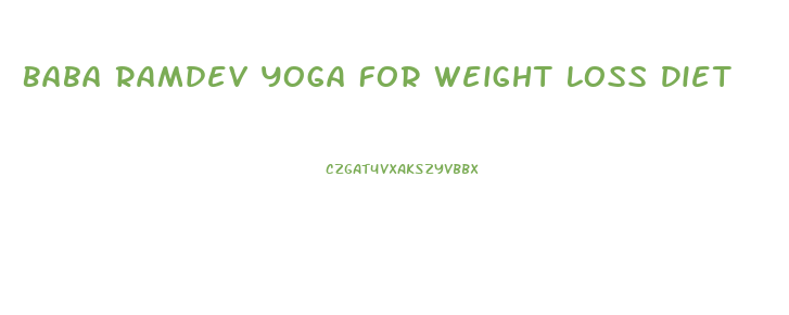 Baba Ramdev Yoga For Weight Loss Diet