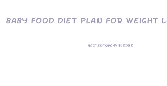 Baby Food Diet Plan For Weight Loss