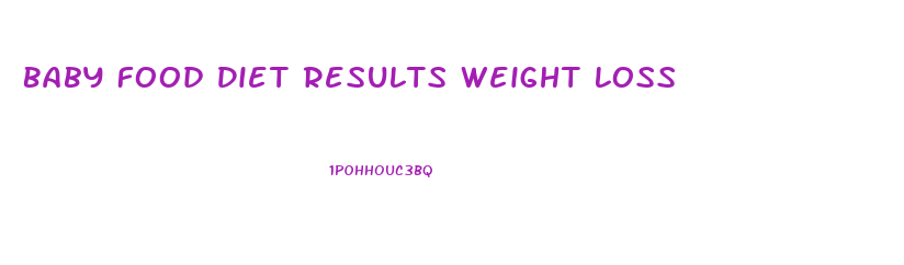 Baby Food Diet Results Weight Loss