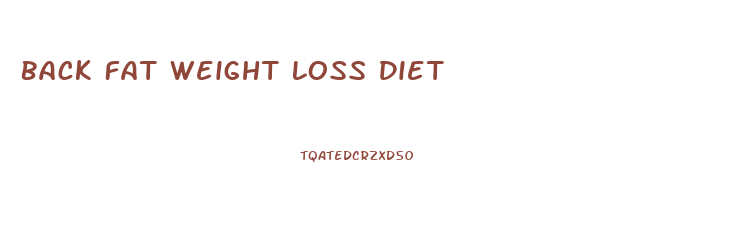 Back Fat Weight Loss Diet