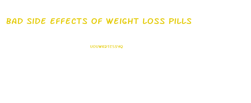 Bad Side Effects Of Weight Loss Pills