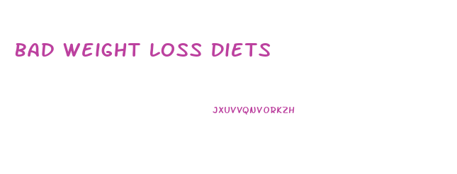 Bad Weight Loss Diets