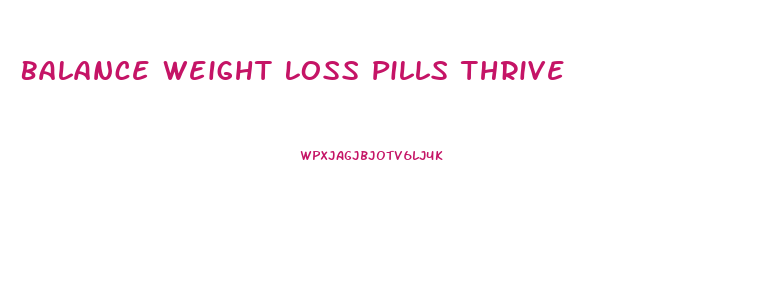 Balance Weight Loss Pills Thrive