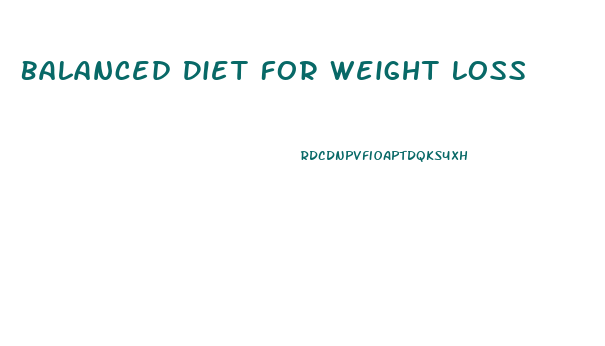 Balanced Diet For Weight Loss