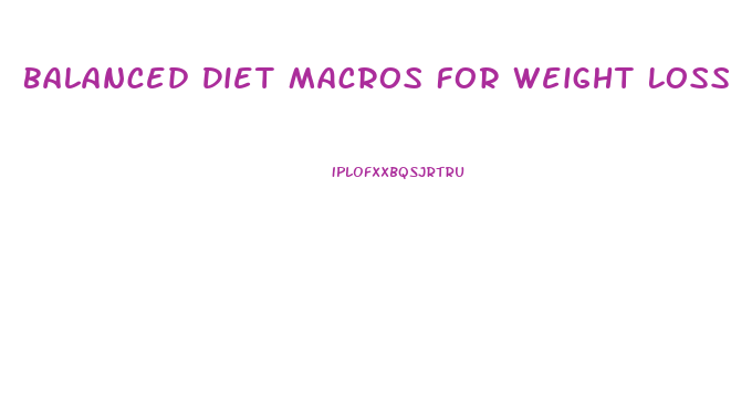 Balanced Diet Macros For Weight Loss