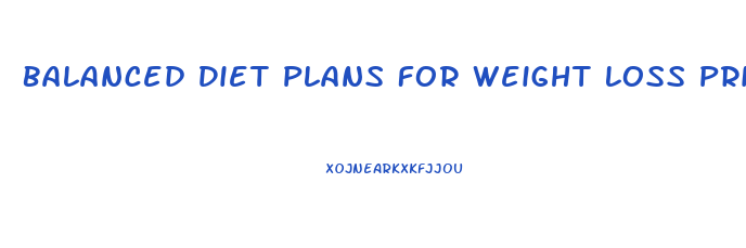Balanced Diet Plans For Weight Loss Printable