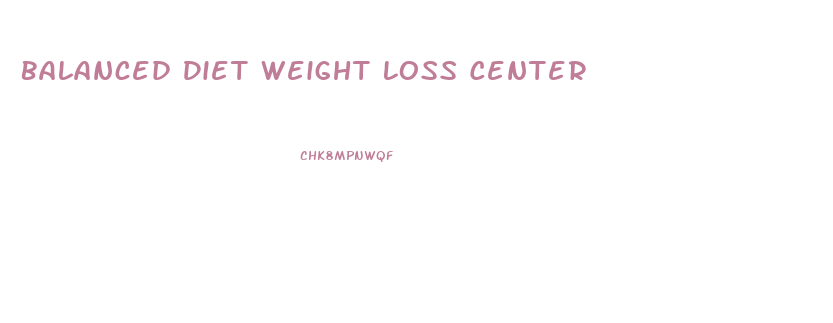 Balanced Diet Weight Loss Center