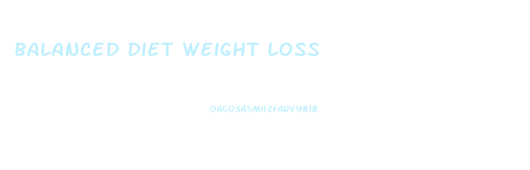 Balanced Diet Weight Loss